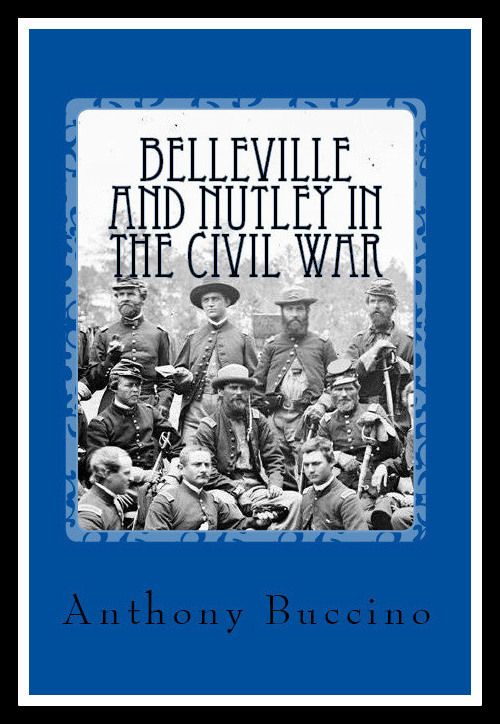 Belleville and Nutley in the Civil War - a brief history by Anthony Buccino