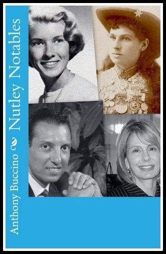 Nutley Notables - The men and women who made a memorable impact on our hometown, Nutley, NJ