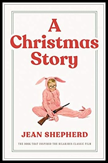 Jean Shepherd, A Christmas Story, book that inspired a film classic,