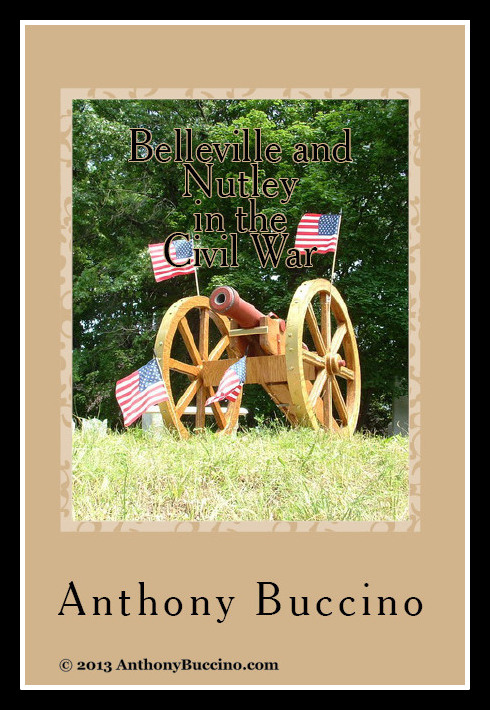 Belleville and Nutley in the Civil War - a Brief History by Anthony Buccino