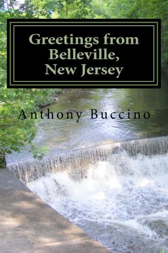 Greetings From Belleville - Collected writings by Anthony Buccino